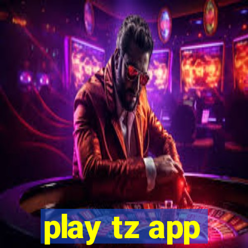 play tz app